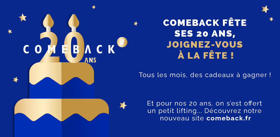 ComeBack fête en 2022 ses 20 ans d'existence !